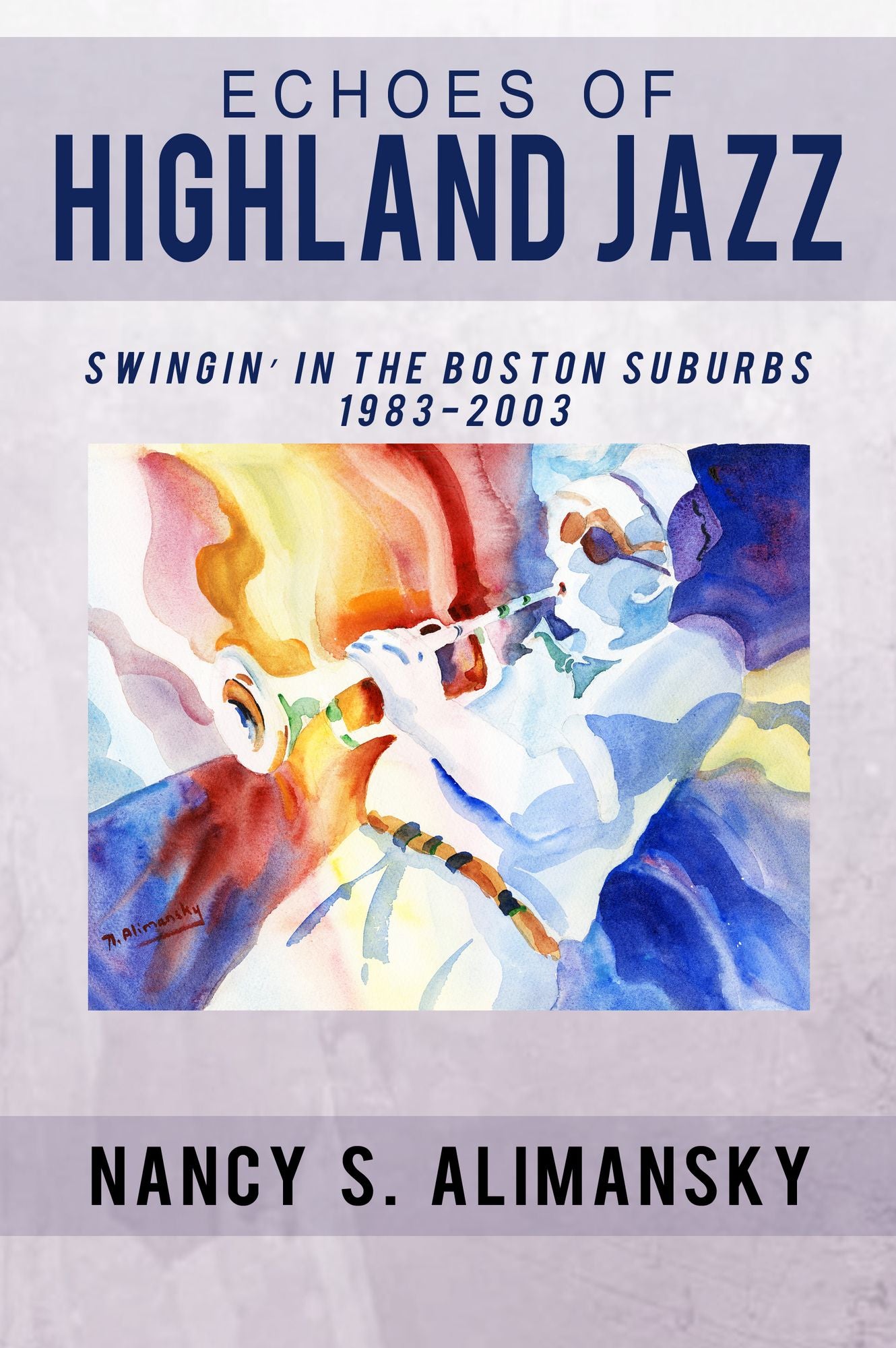 Echoes of Highland Jazz: Swingin' in the Boston Suburbs 1983-2003