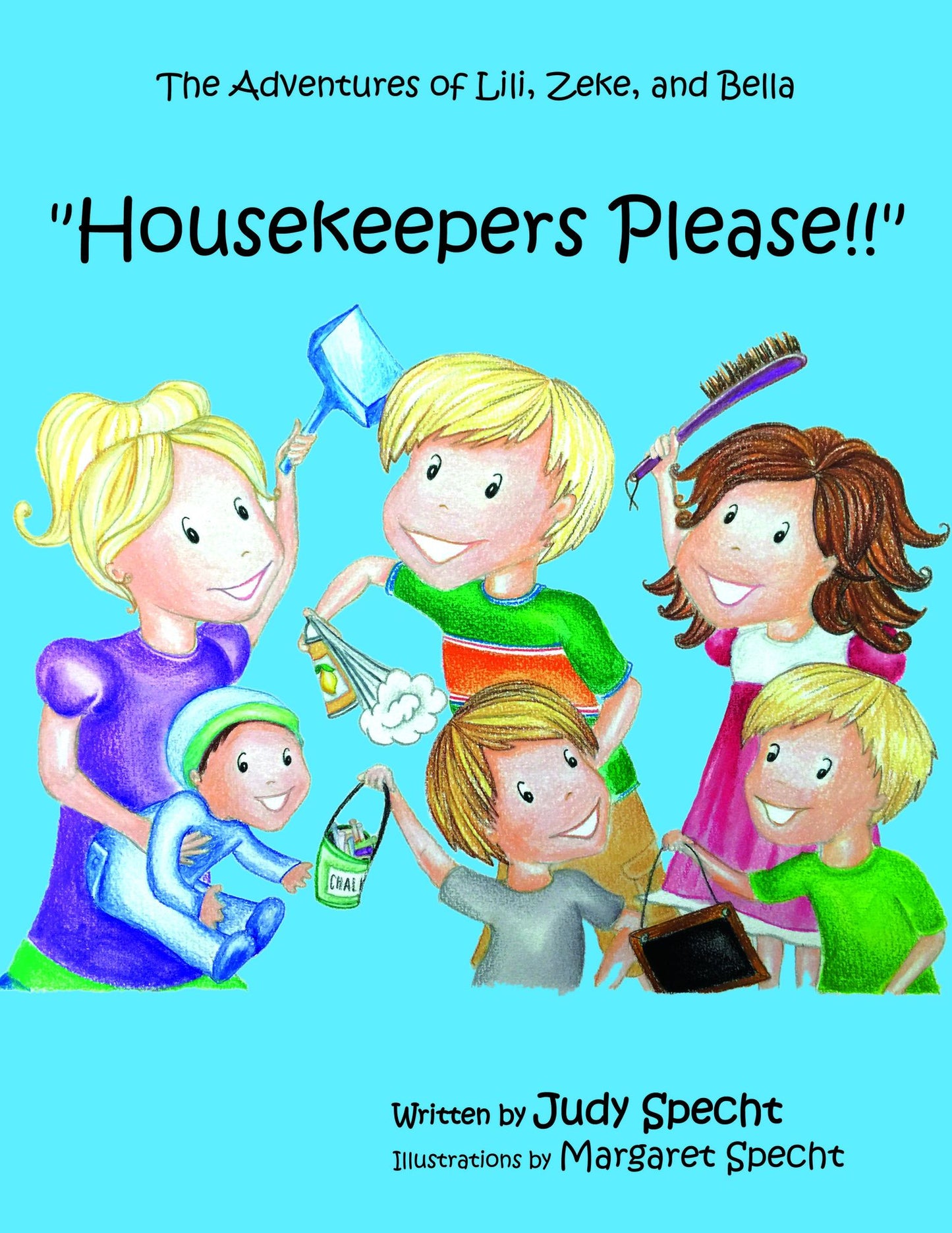 Housekeepers, Please!: Adventures of Lili, Zeke, and Bella