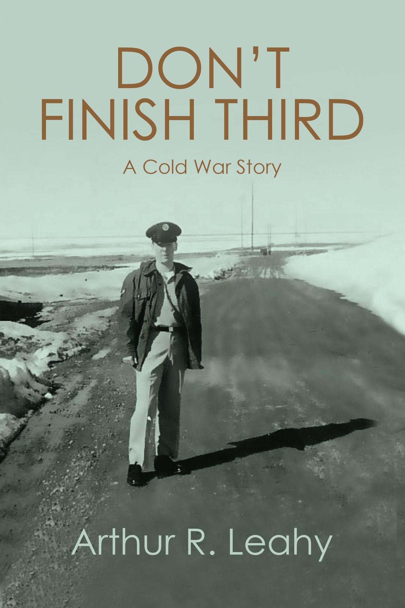 Don't Finish Third: A Cold War Story