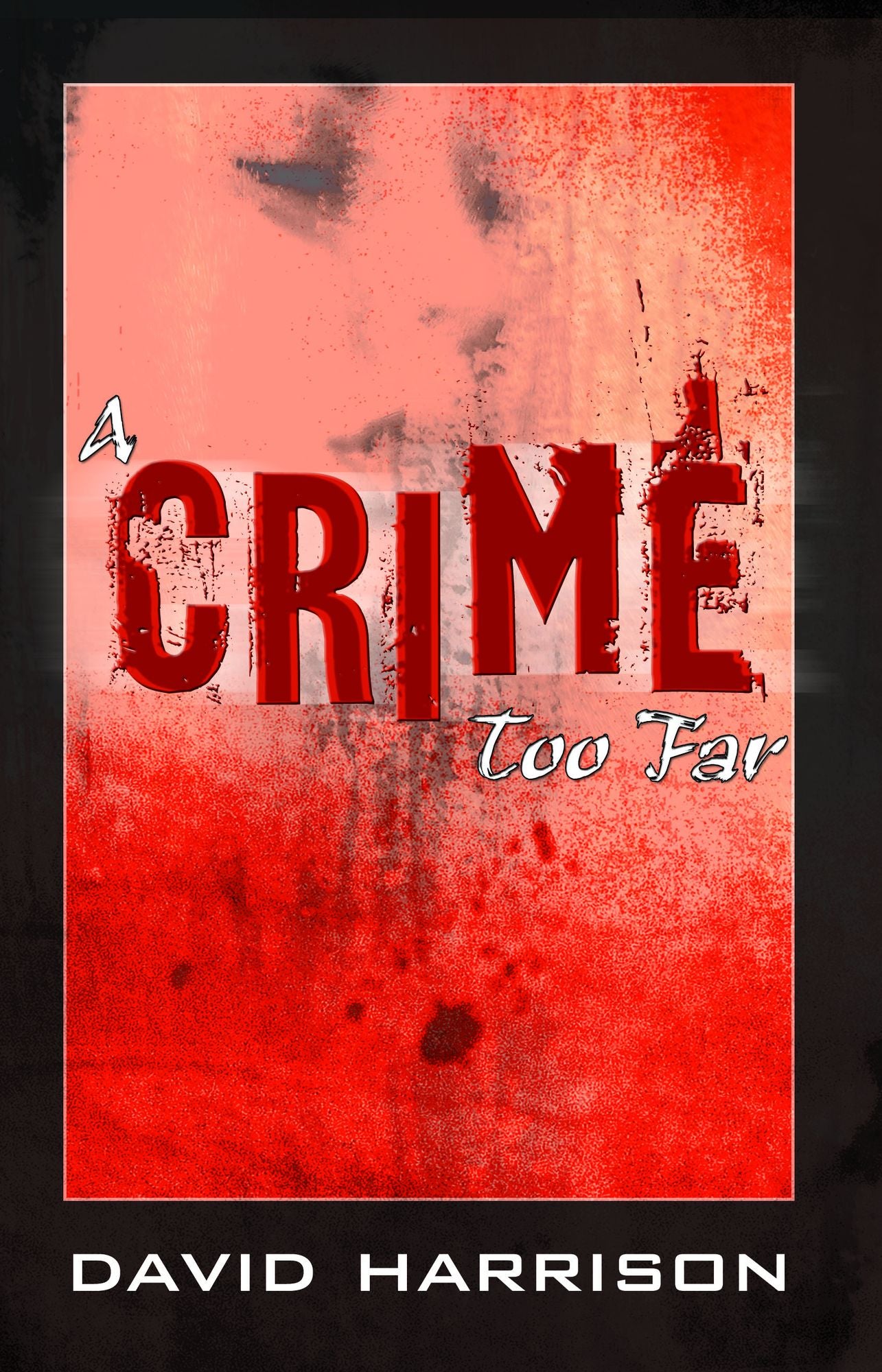 A Crime Too Far