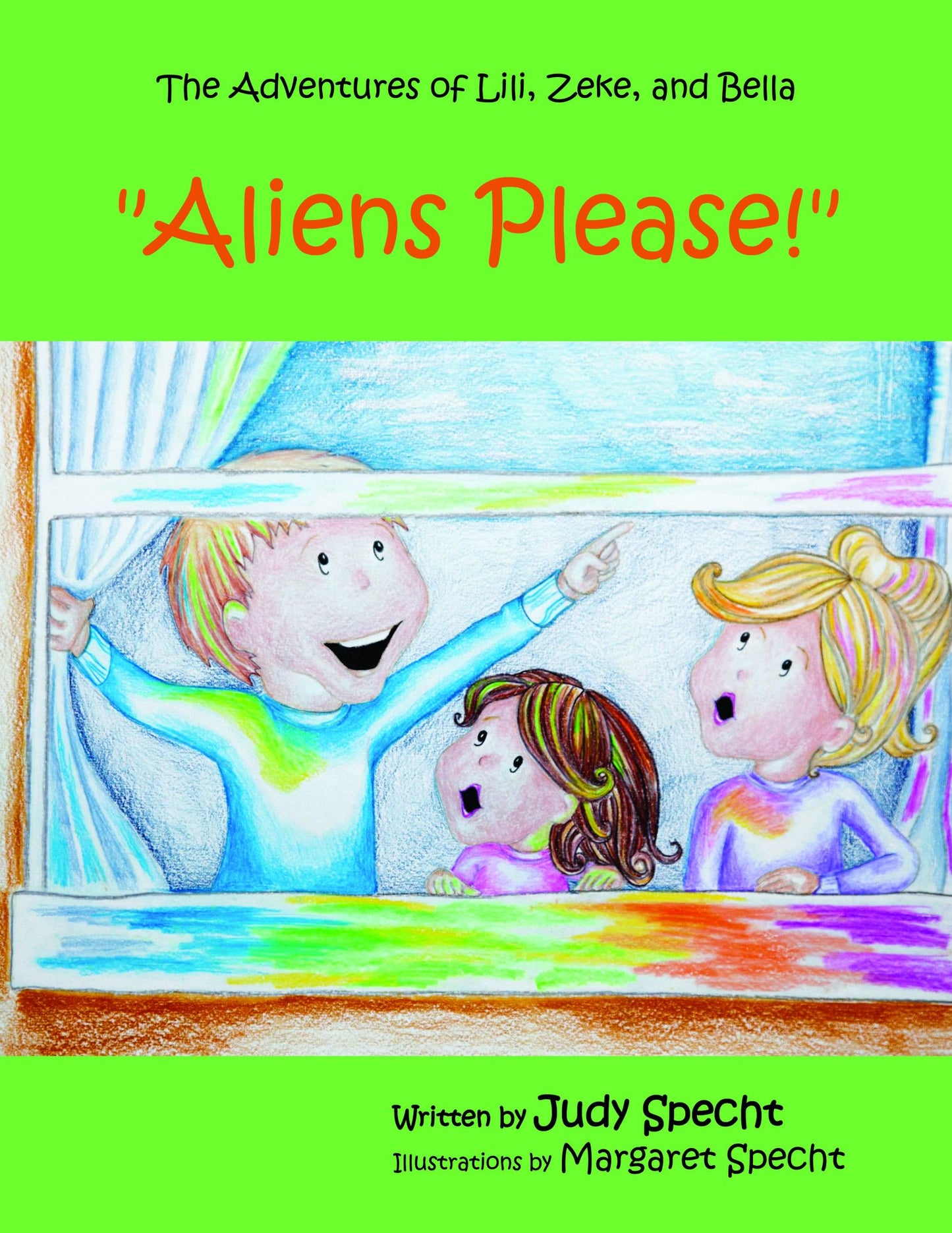 Aliens Please!: Adventures of Lili, Zeke, and Bella
