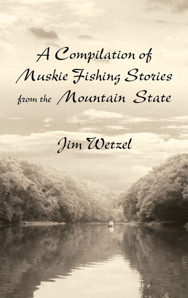 A Compilation of Muskie Fishing Stories from the Mountain State