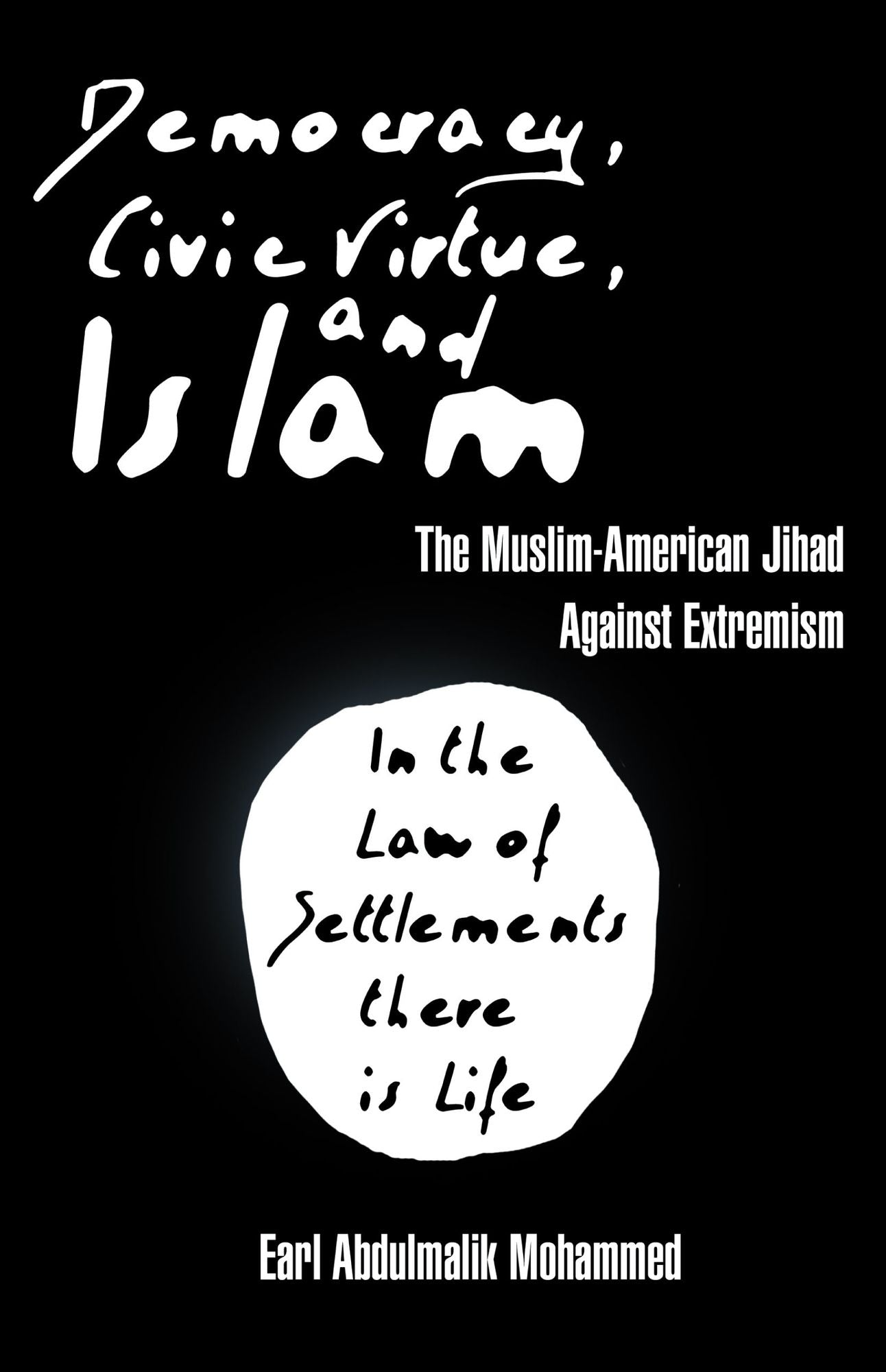 Democracy, Civic Virtue, and Islam: The Muslim-American Jihad Against Extremism