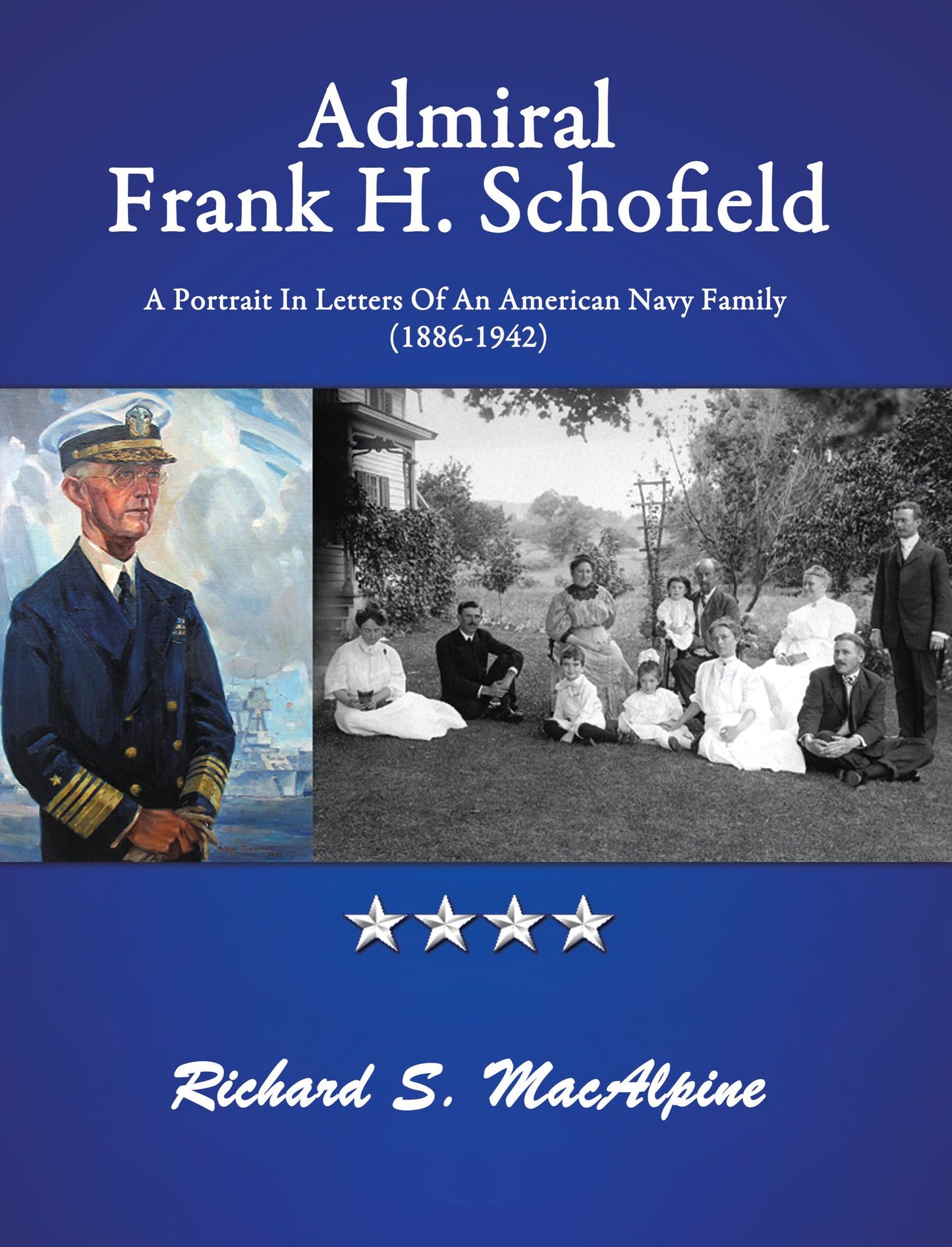 Admiral Frank H. Schofield: A Portrait in Letters of an American Navy Family (1886-1942)