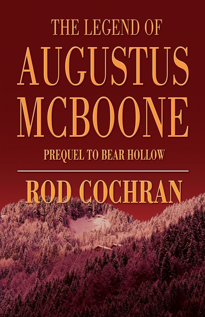 The Legend of Augustus McBoone: Prequel to Bear Hollow