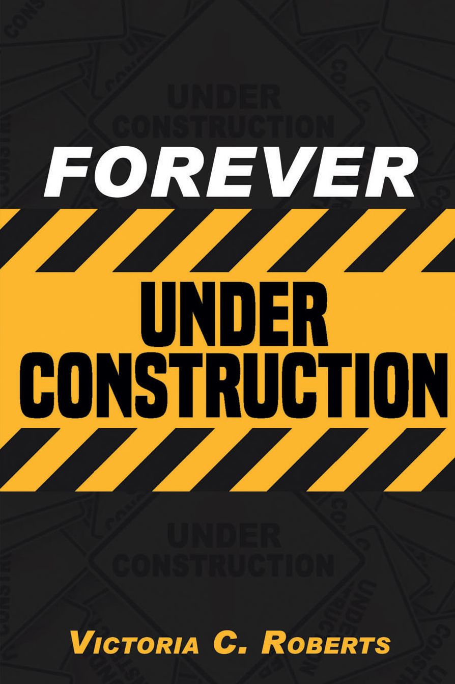 Forever Under Construction