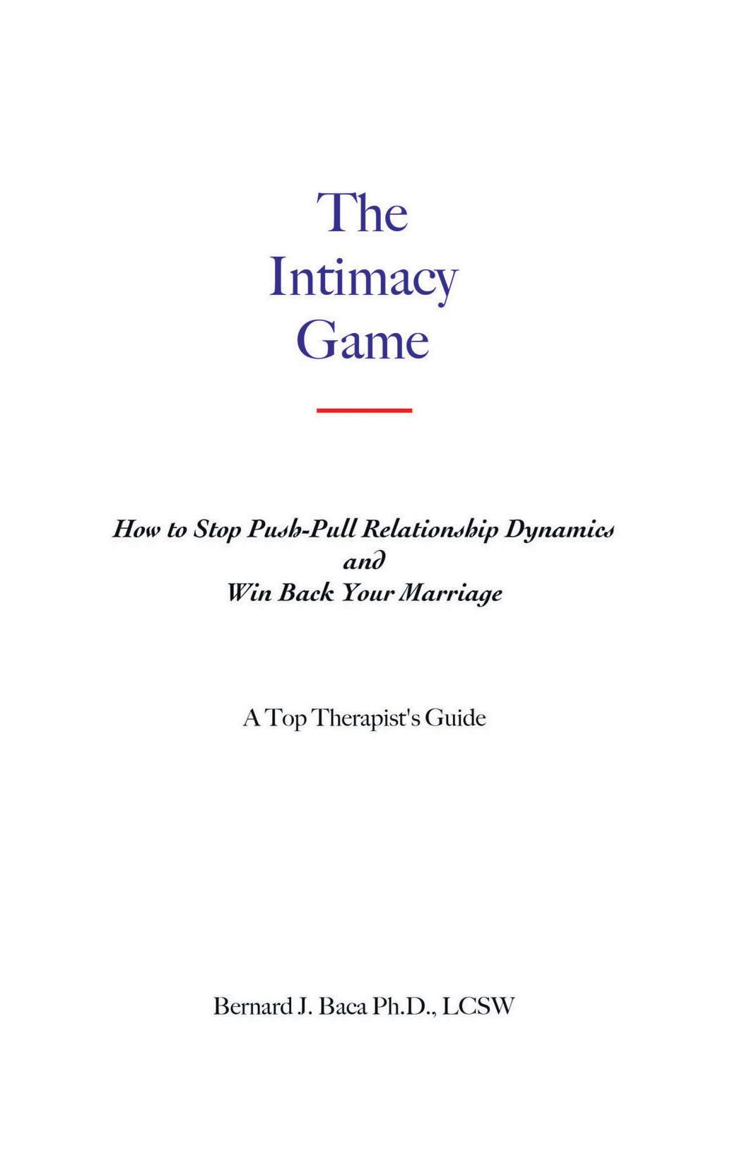 The Intimacy Game: How To Stop The Push Pull Relationship Dynamic and How To Win Back Your Marriage