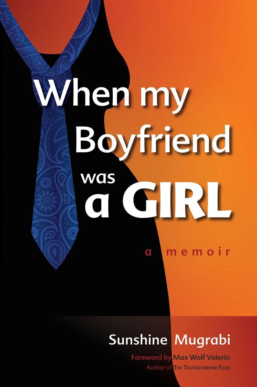 When My Boyfriend Was a Girl: A Memoir