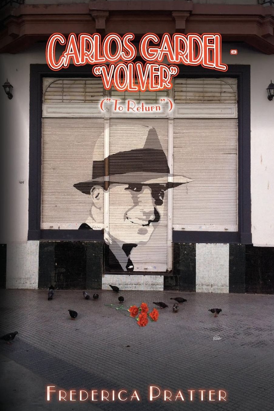 Carlos Gardel- "Volver" ("To Return")