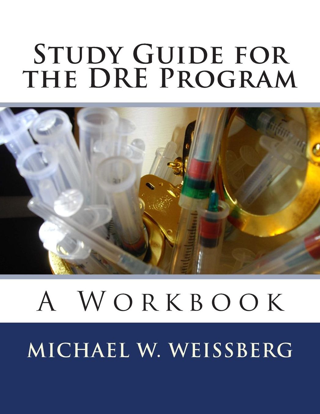 Study Guide for the DRE Program: A Workbook - Workbook