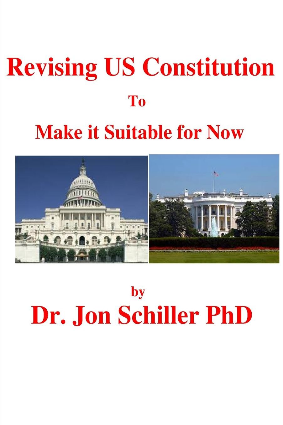 Revising US Constitution To Make it Suitable for Now