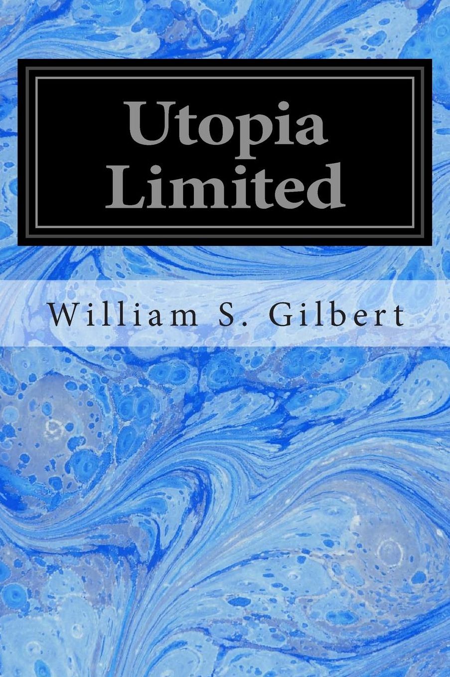 Utopia Limited : Or the Flowers of Progress