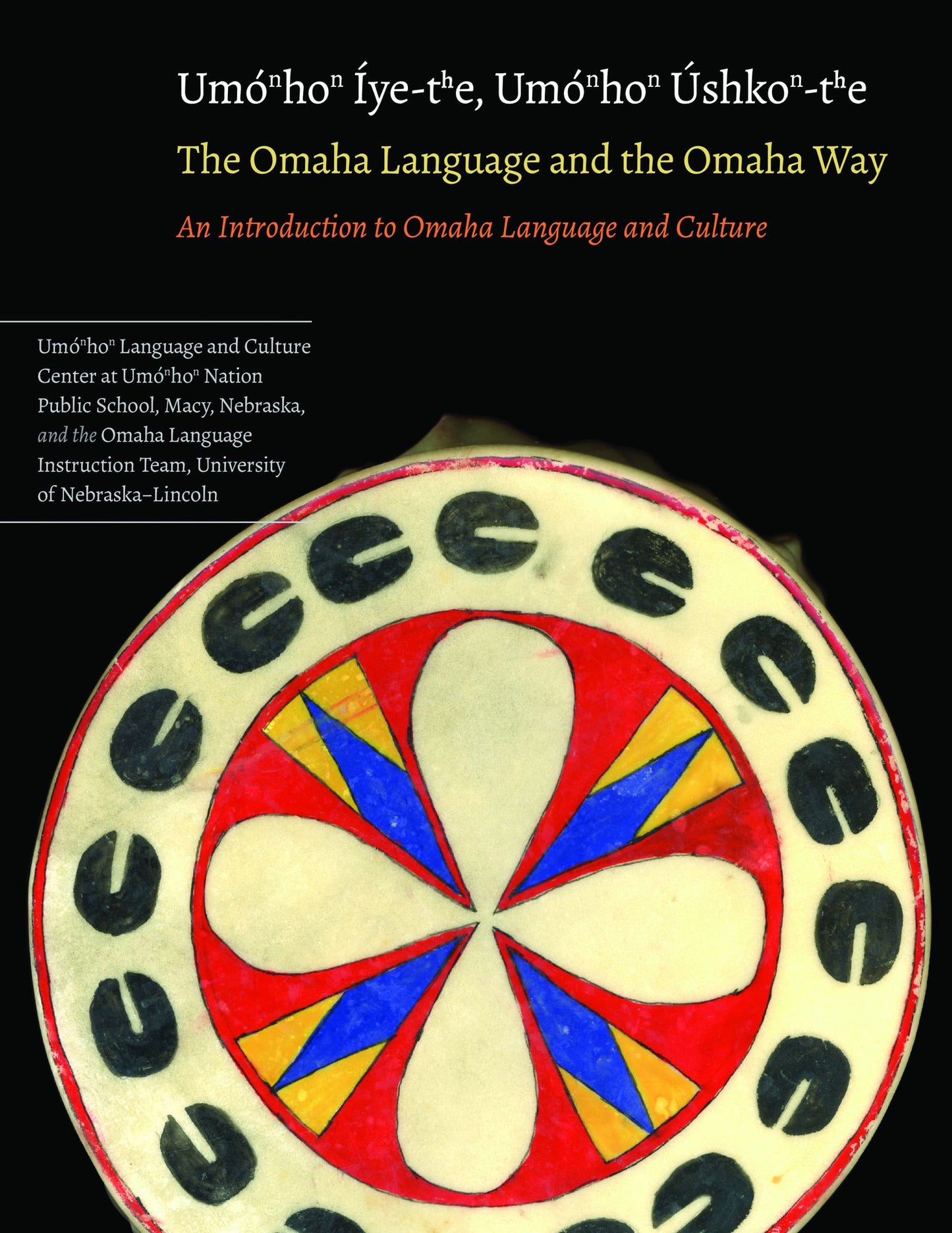 The Omaha Language and the Omaha Way: An Introduction to Omaha Language and Culture Omaha Language Instruction Team, University of Nebraska-Lincoln: Mark Awakuni-Swetland, Alberta Grant Canby, Emmaline Walker Sanchez, Rory Larson, Arlene Walker, Delores B