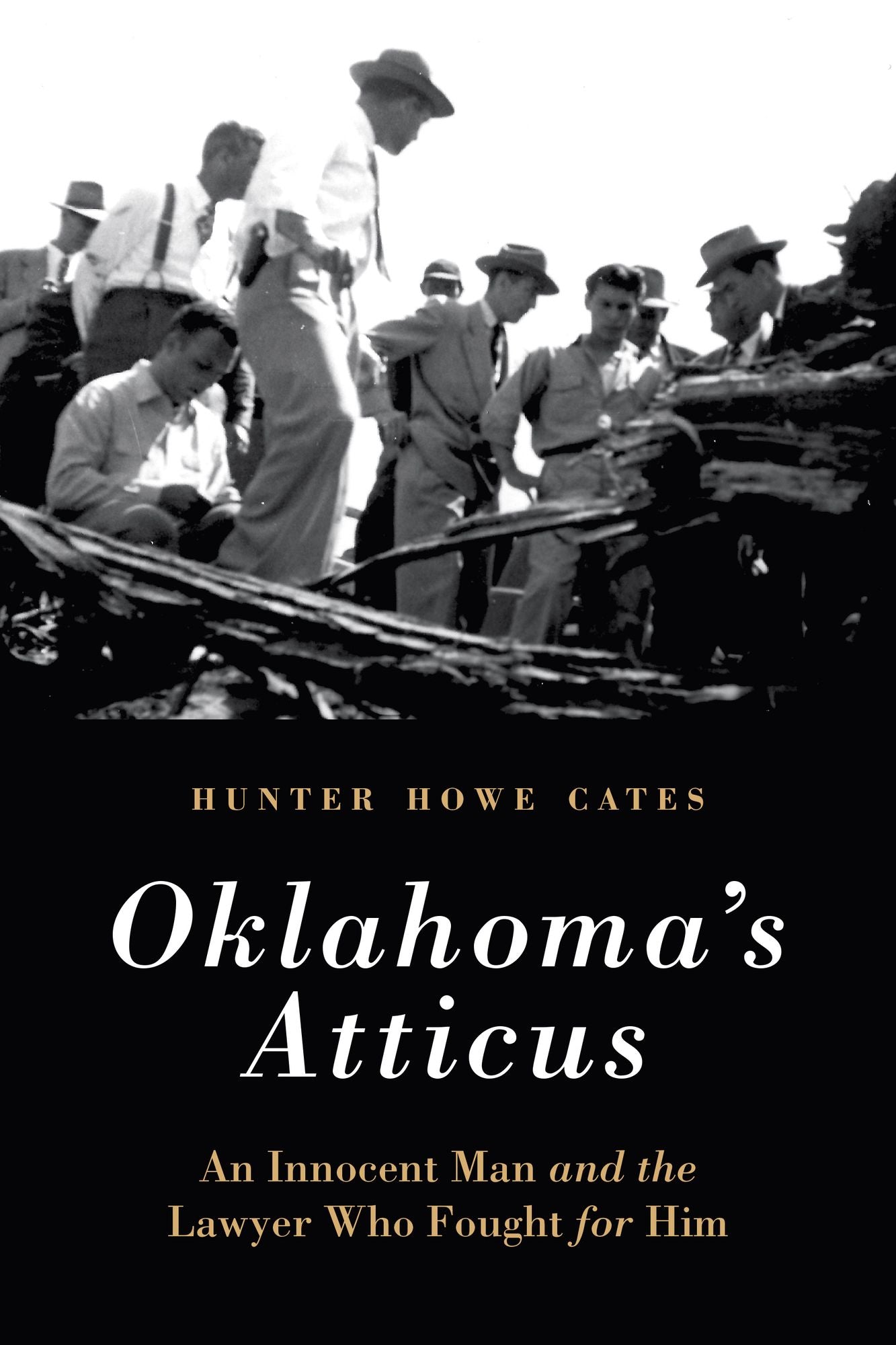 Oklahoma's Atticus : An Innocent Man and the Lawyer Who Fought for Him