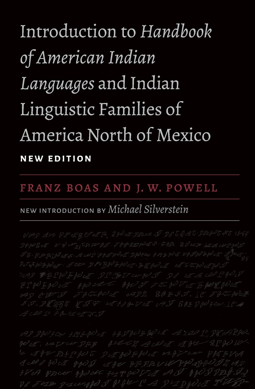 Introduction to Handbook of American Indian Languages and Indian Linguistic Families of America North of Mexico, New Edition