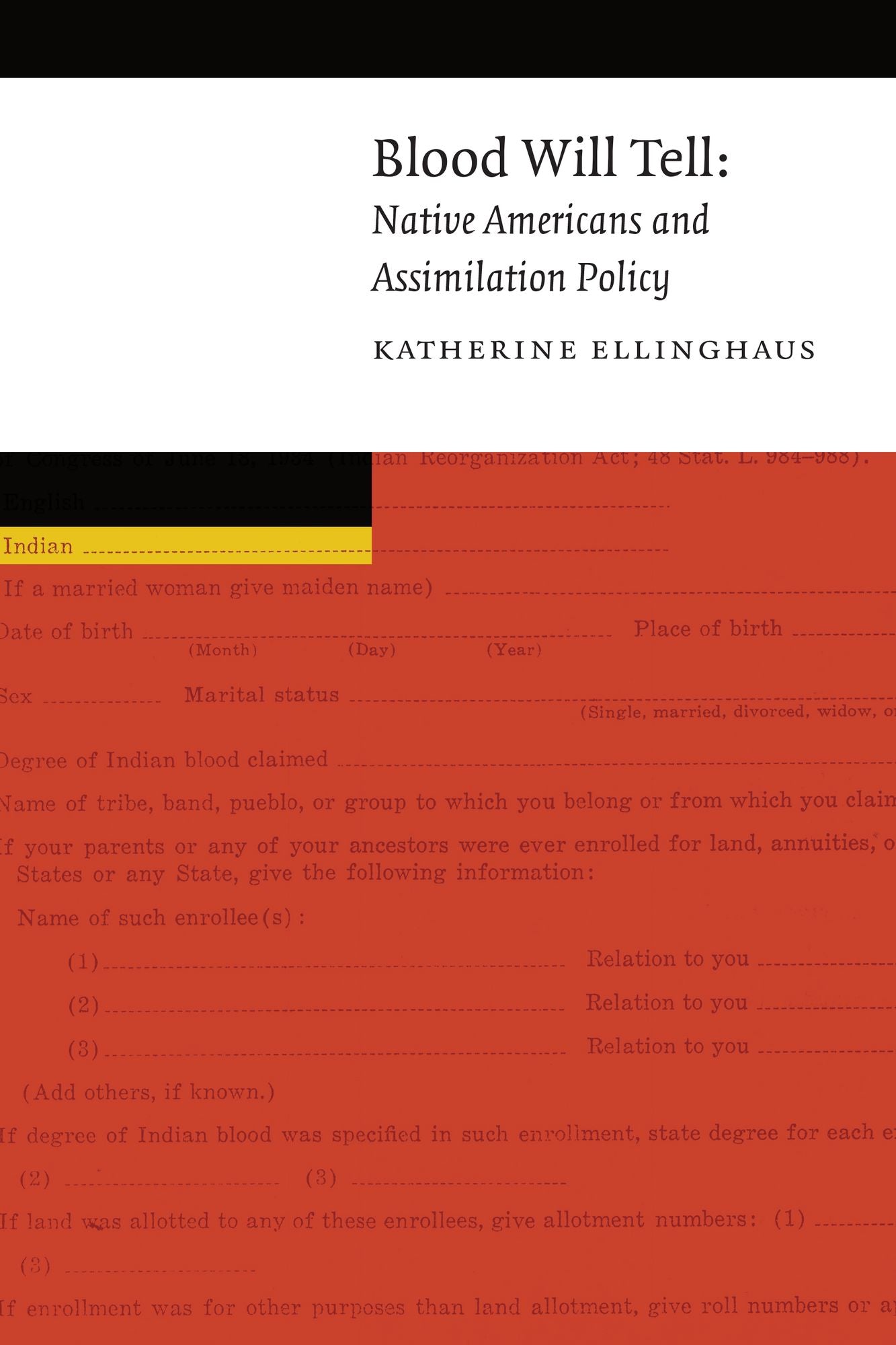 Blood Will Tell: Native Americans and Assimilation Policy
