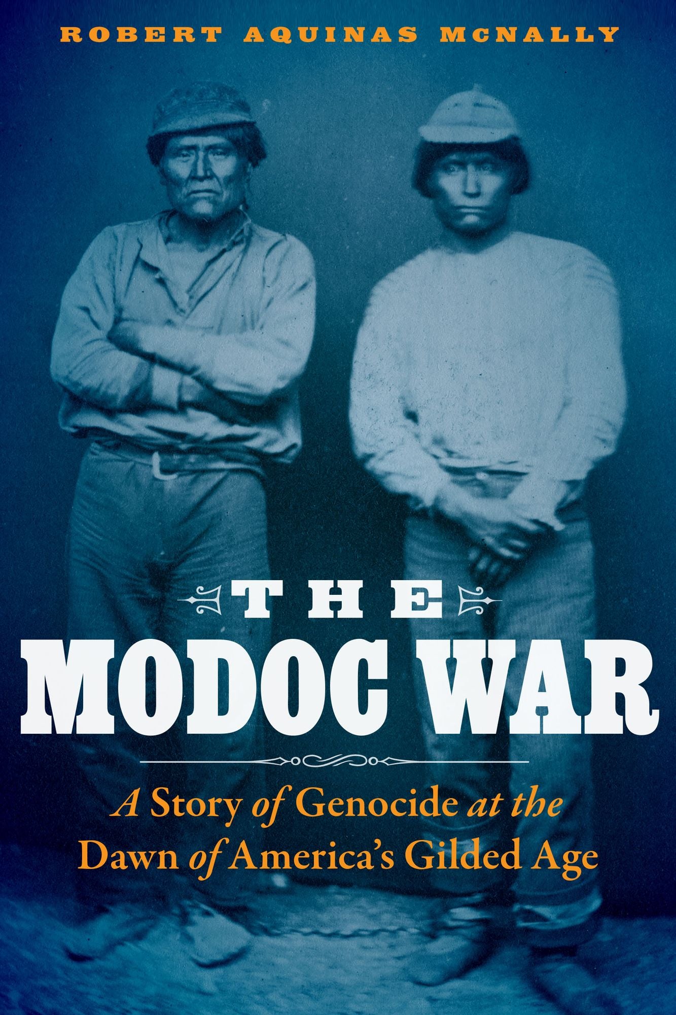 The Modoc War: A Story of Genocide at the Dawn of America?s Gilded Age