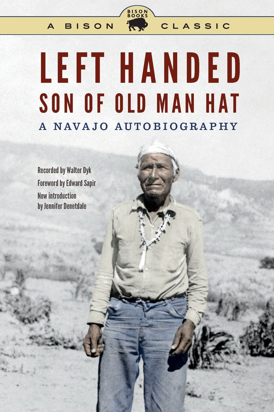 Left Handed, Son of Old Man Hat, Bison Classic Edition: A Navajo Autobiography