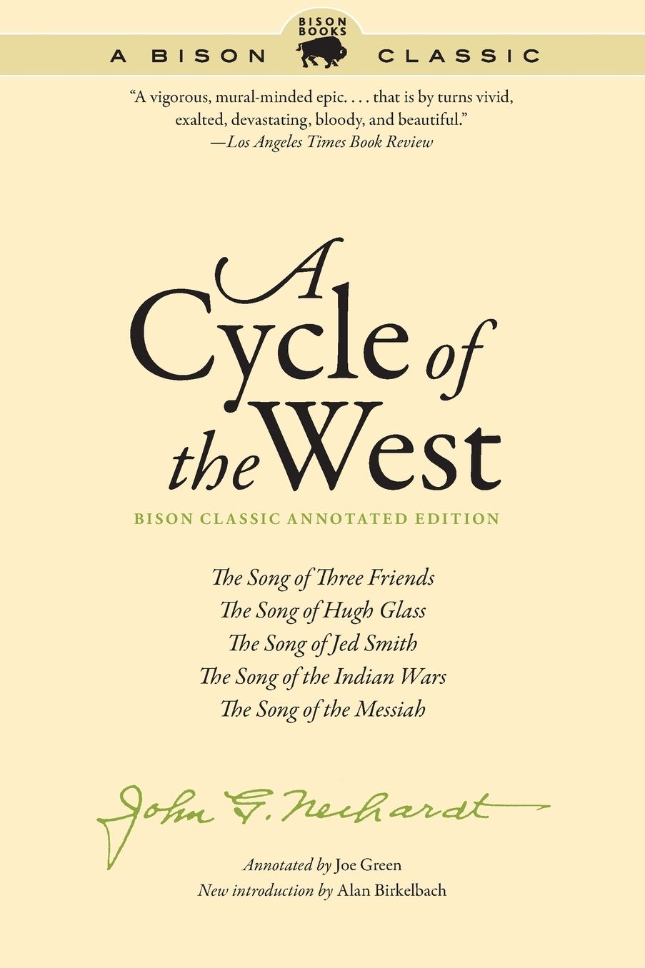 A Cycle of the West, Bison Classic Annotated Edition: The Song of Three Friends, The Song of Hugh Glass, The Song of Jed Smith, The Song of the Indian Wars, The Song of the Messiah
