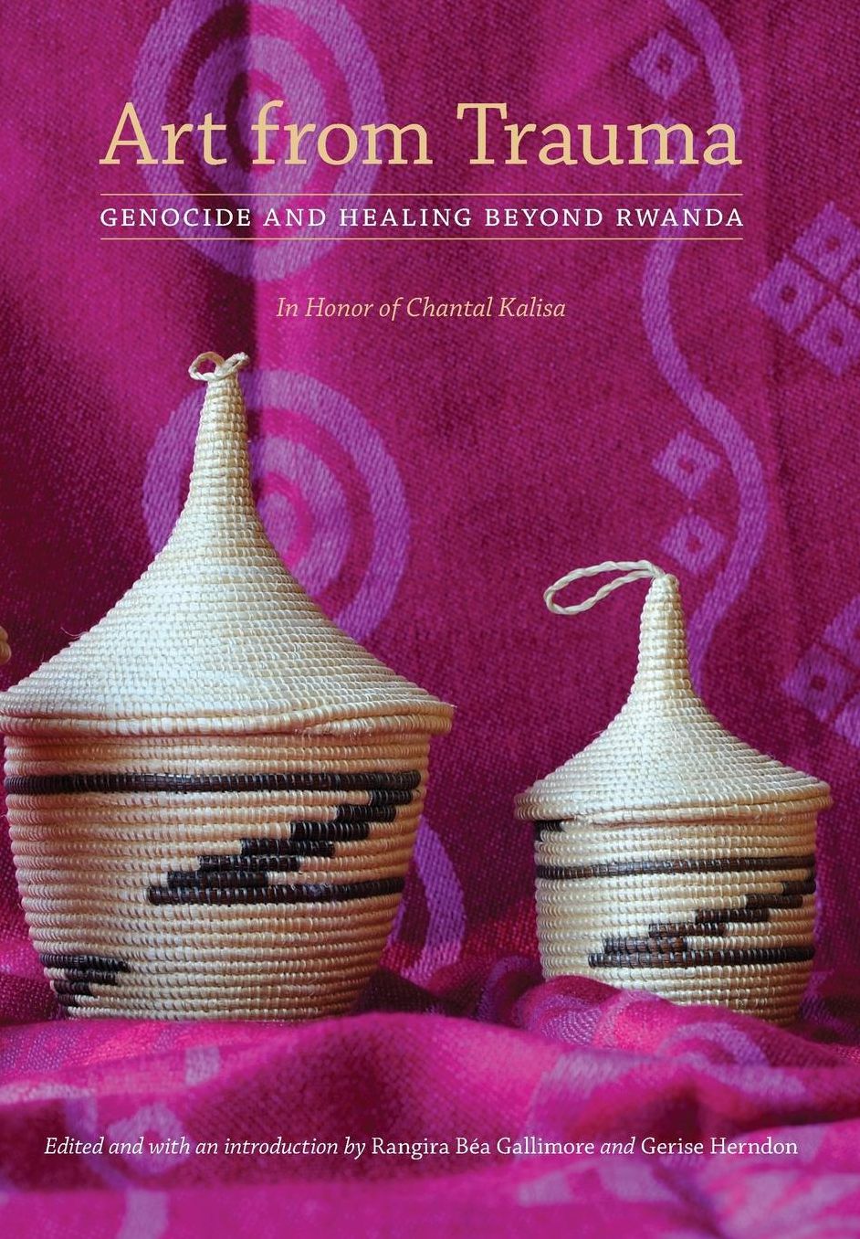 Art from Trauma: Genocide and Healing Beyond Rwanda