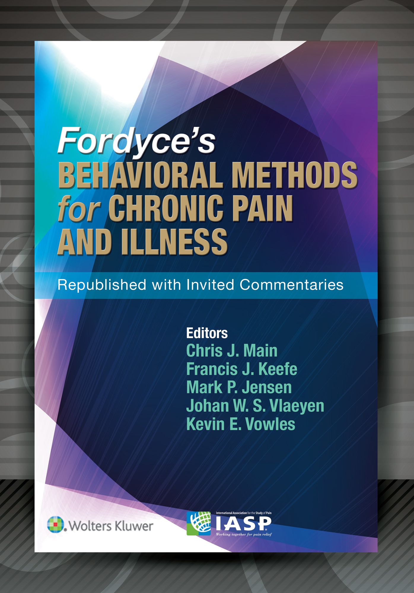 Fordyce's Behavioral Methods for Chronic Pain and Illness: Republished with Invited Commentaries