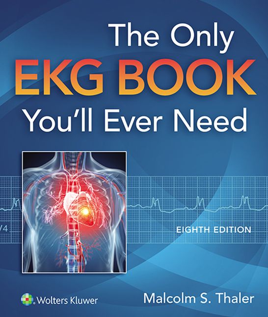 The Only EKG Book You'll Ever Need