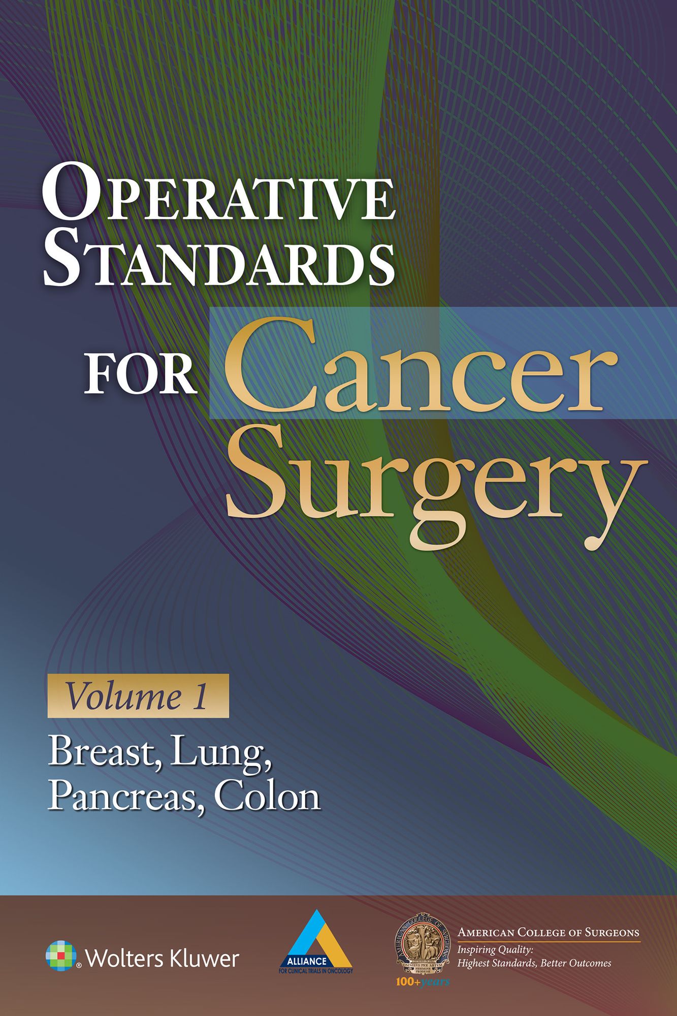 Operative Standards for Cancer Surgery: Volume I: Breast, Lung, Pancreas, Colon