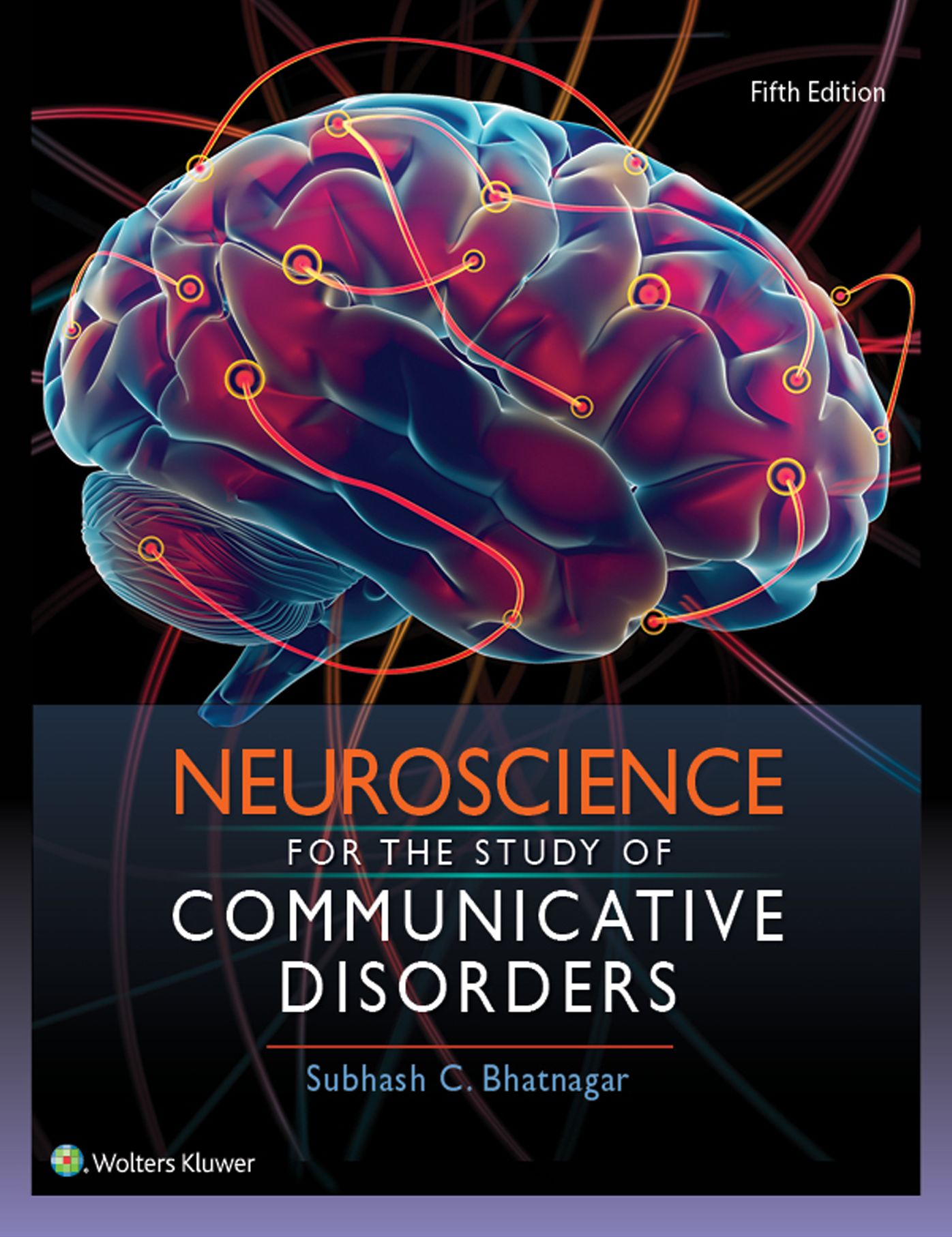 Neuroscience for the Study of Communicative Disorders