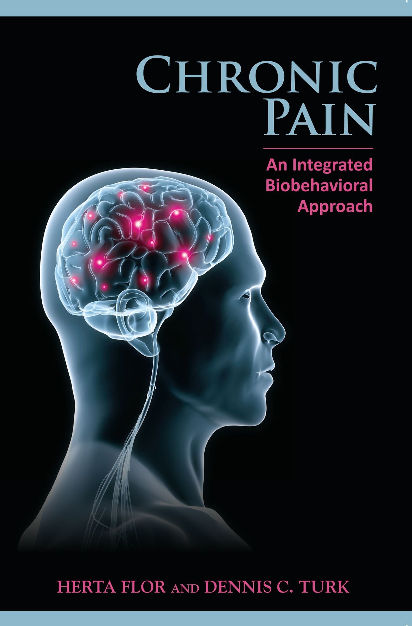 Chronic Pain: An Integrated Biobehavioral Approach