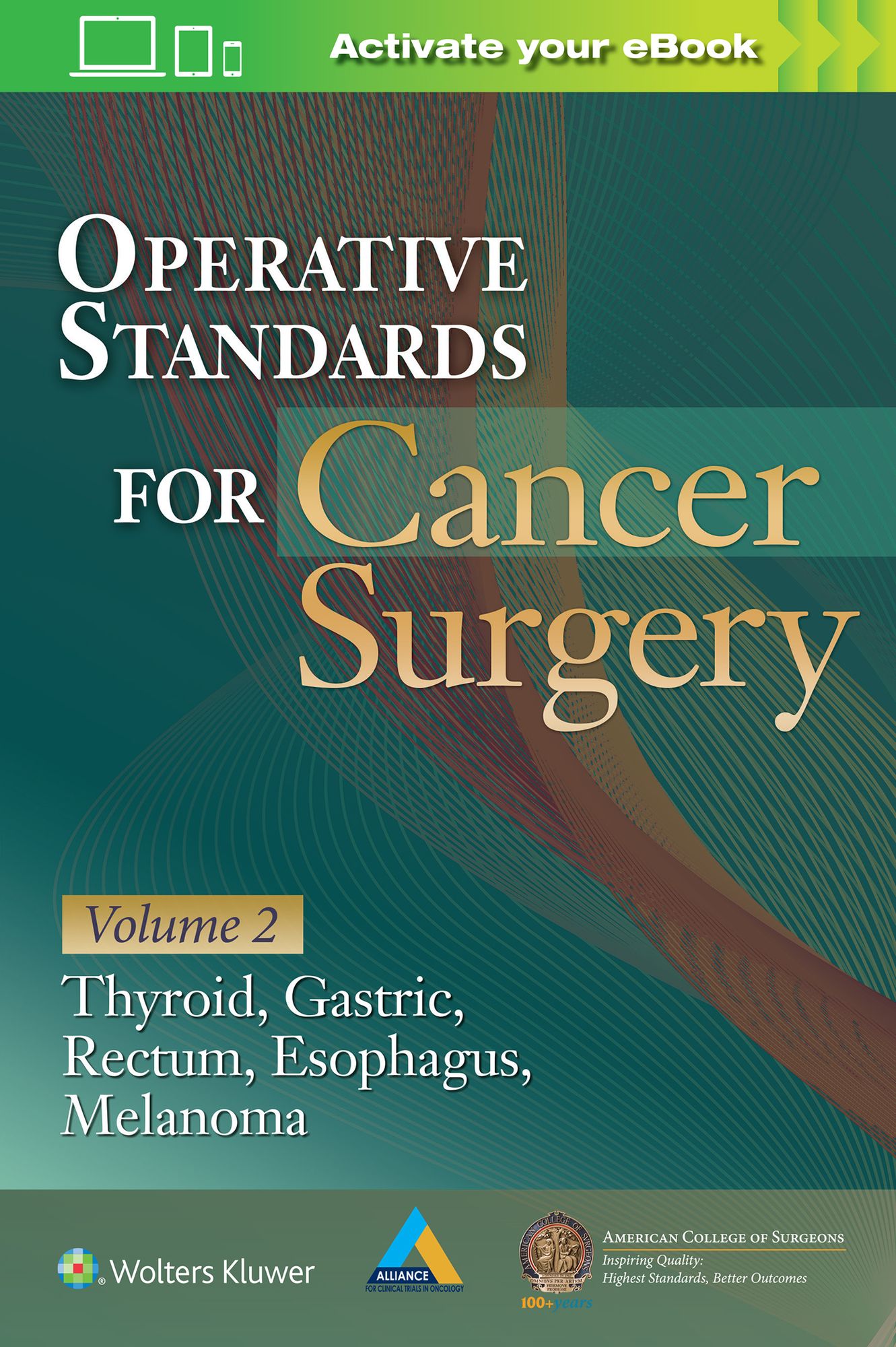 Operative Standards for Cancer Surgery: Volume II: Esophagus, Melanoma, Rectum, Stomach, Thyroid