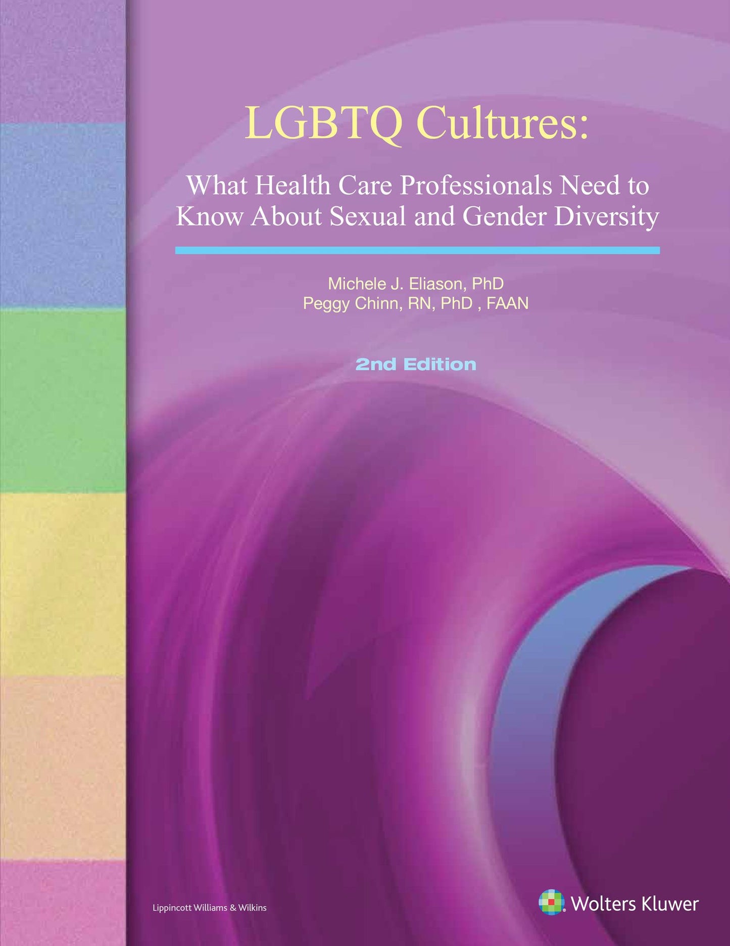 LGBTQ Cultures: What Healthcare Professionals Need to Know About Sexual and Gender Diversity (Second Edition)