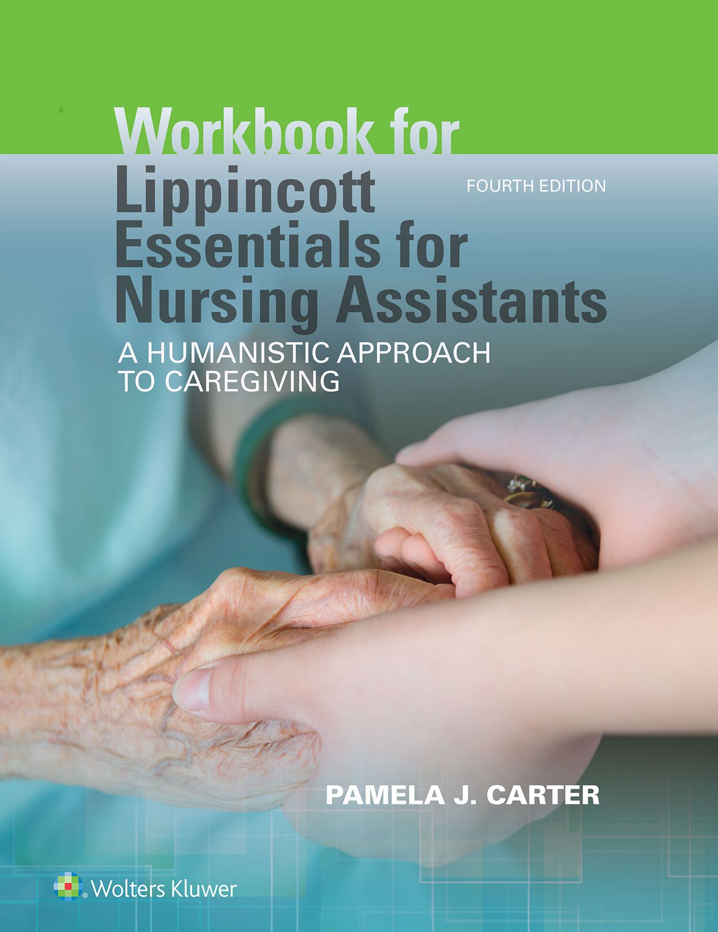 Workbook for Lippincott Essentials for Nursing Assistants: A Humanistic Approach to Caregiving