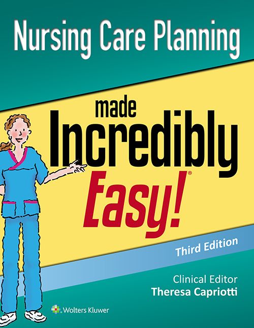 Nursing Care Planning Made Incredibly Easy!