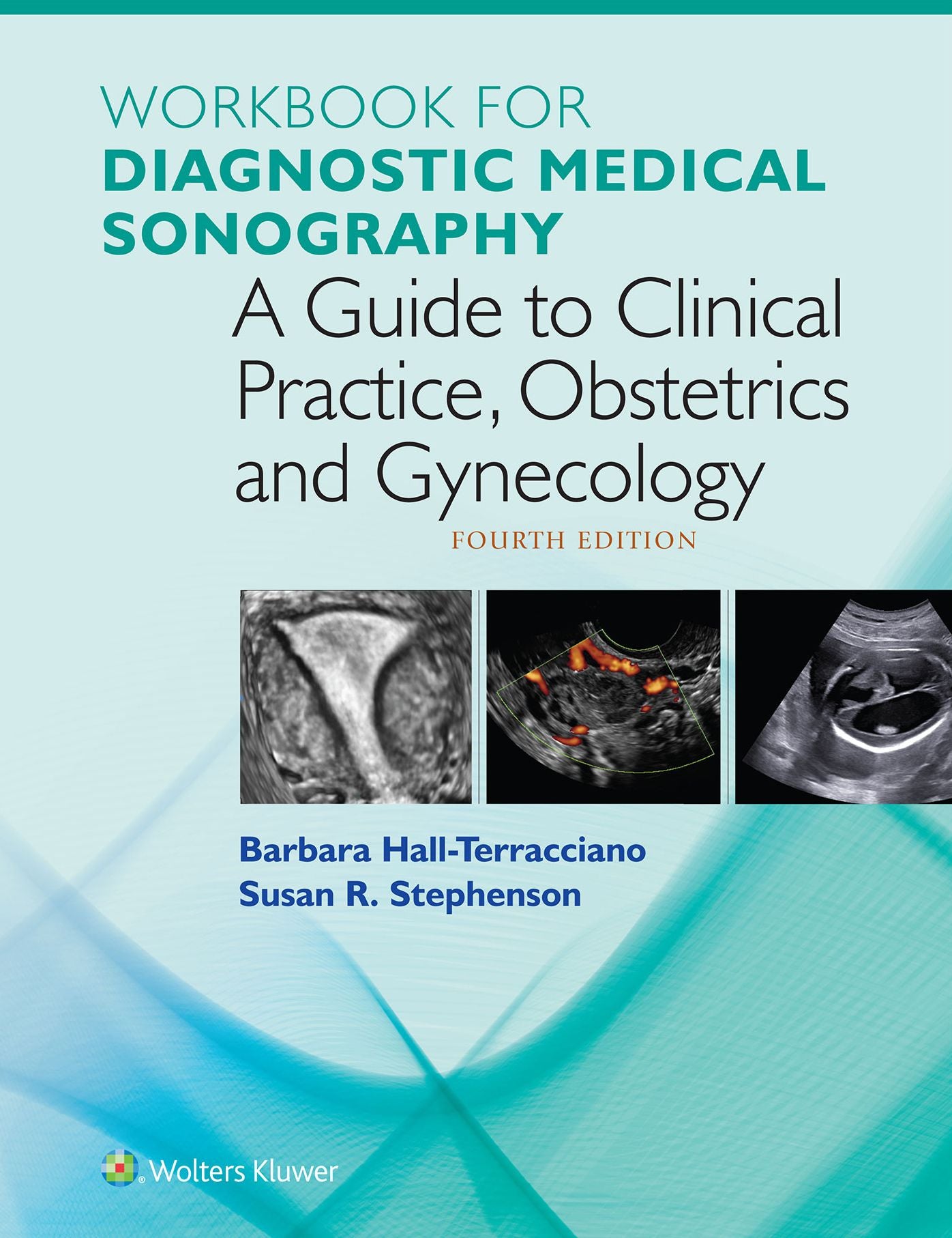 Workbook for Diagnostic Medical Sonography: A Guide to Clinical Practice Obstetrics and Gynecology