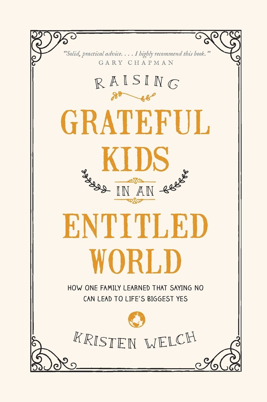 Raising Grateful Kids in an Entitled World: How One Family Learned That Saying No Can Lead to Life's Biggest Yes