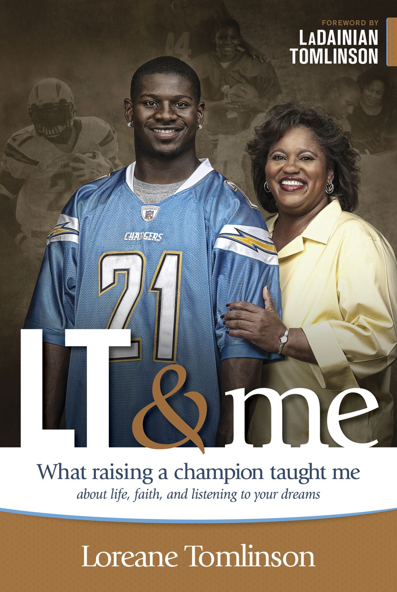 LT & Me: What Raising a Champion Taught Me about Life, Faith, and Listening to Your Dreams