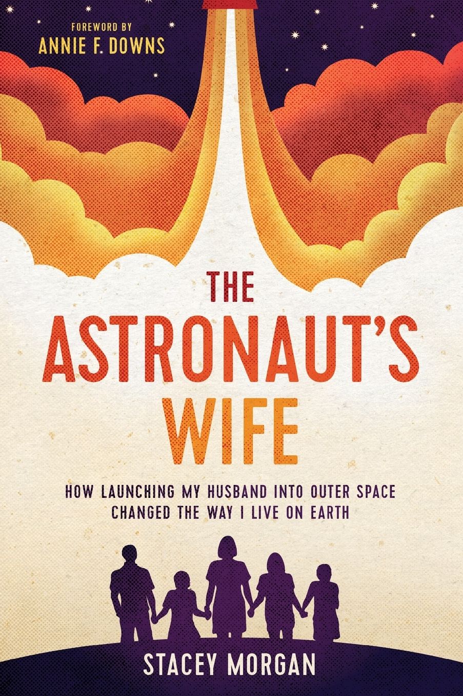 The Astronaut's Wife: How Launching My Husband Into Outer Space Changed the Way I Live on Earth