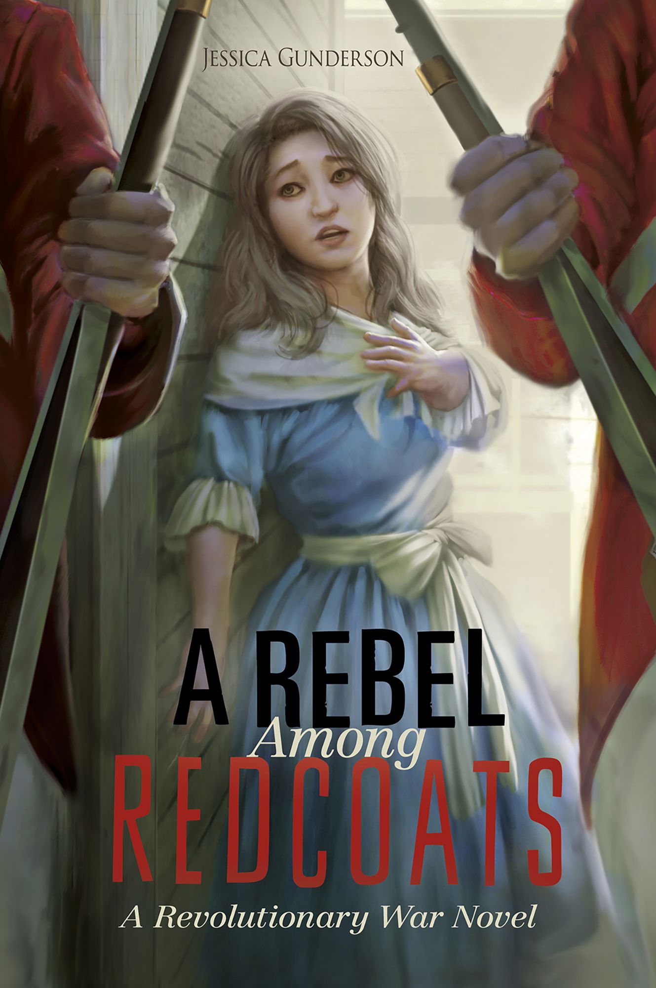 A Rebel Among Redcoats: A Revolutionary War Novel