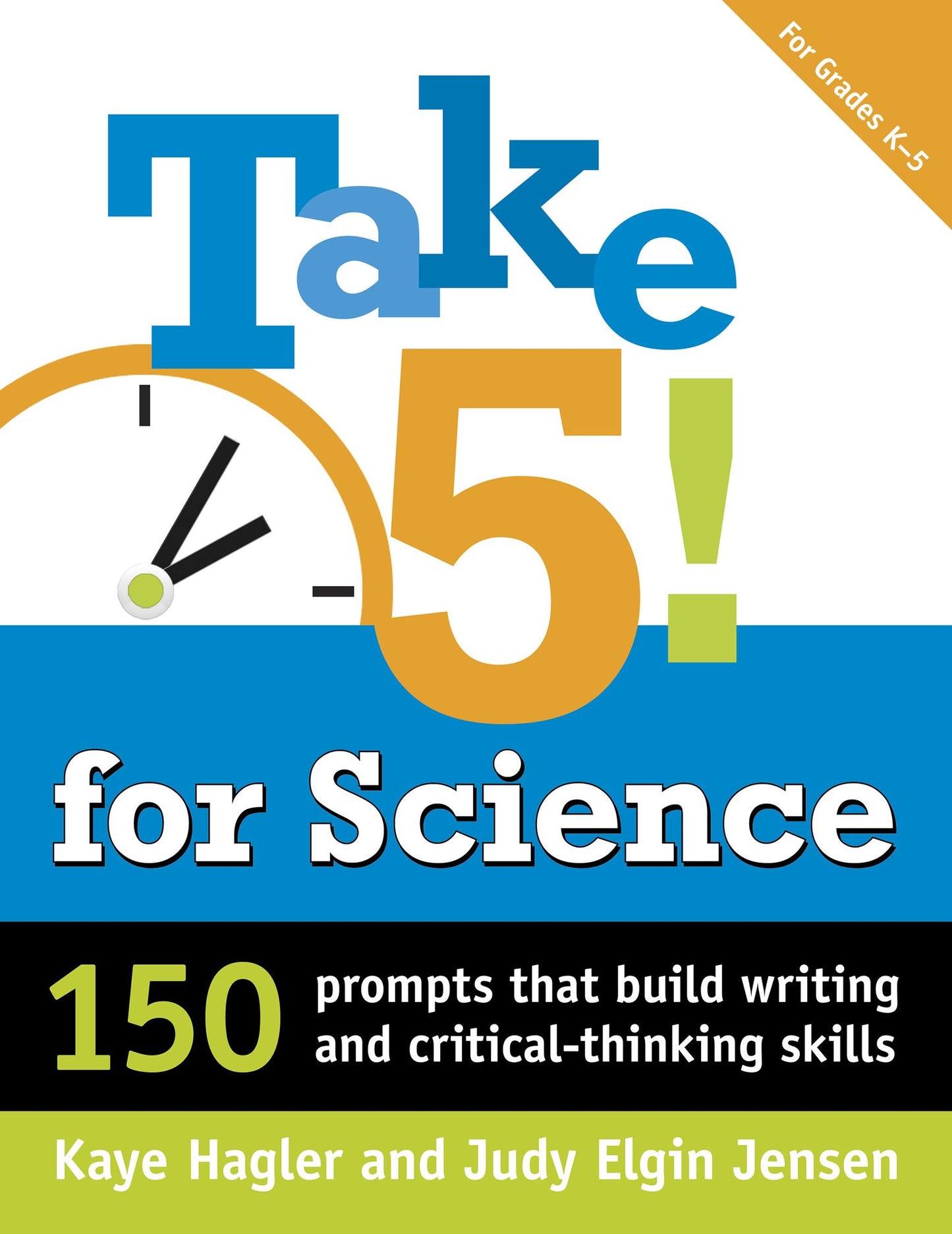 Take 5! for Science: 150 Prompts that Build Writing and Critical-Thinking Skills