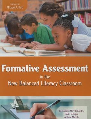 Formative Assessment in the New Balanced Literacy Classroom