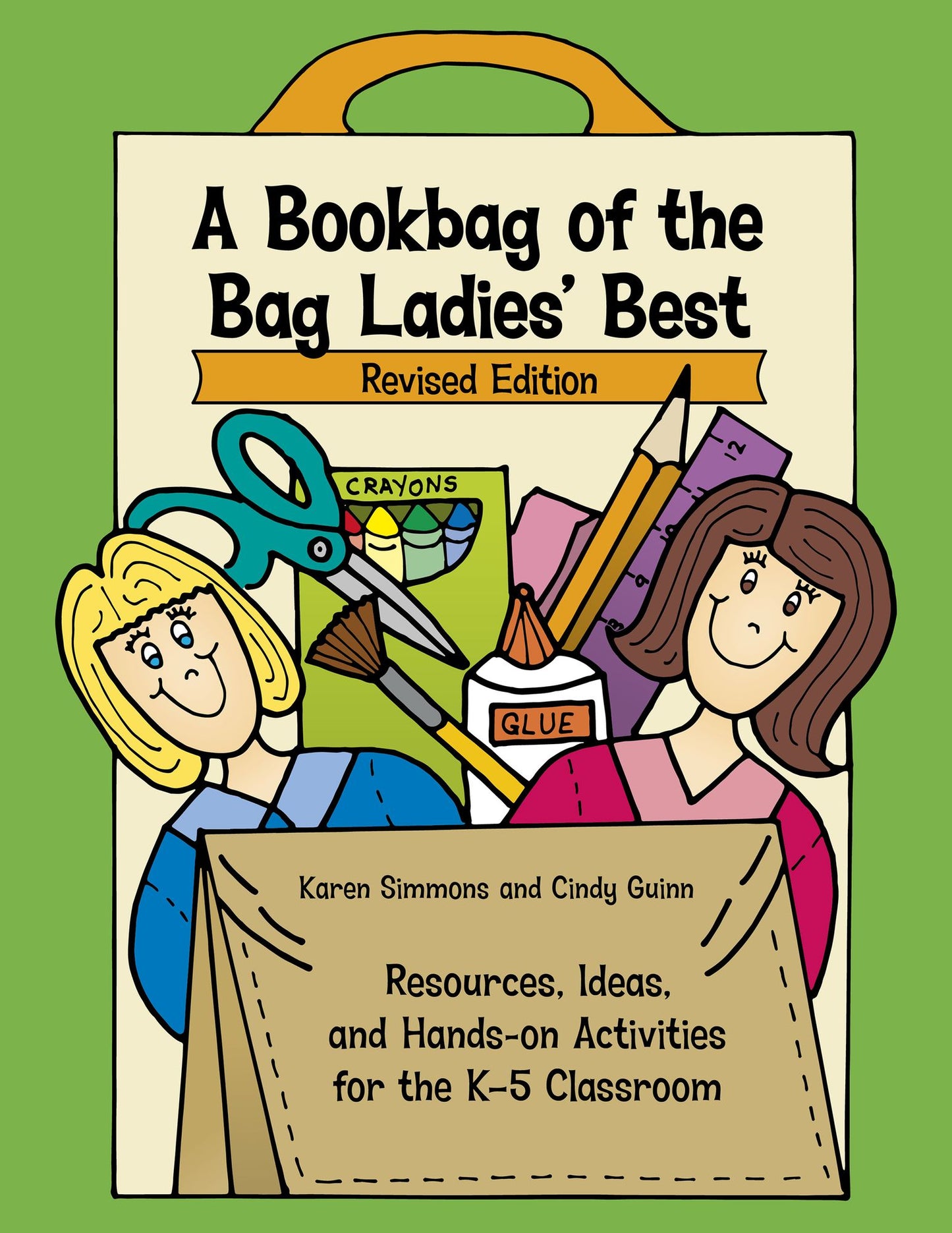 A Bookbag of the Bag Ladies Best: Resources, Ideas, and Hands-on Activities for the K-5 Classroom