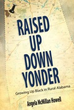 Raised Up Down Yonder: Growing Up Black in Rural Alabama