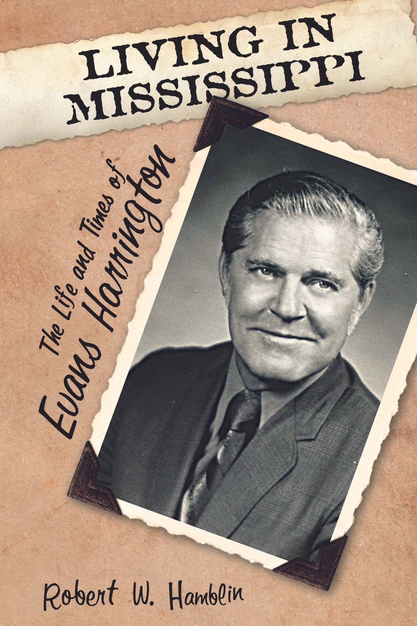 Living in Mississippi: The Life and Times of Evans Harrington