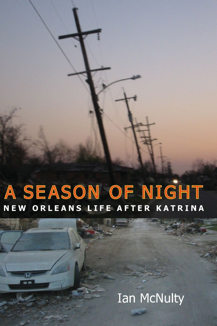 A Season of Night: New Orleans Life after Katrina