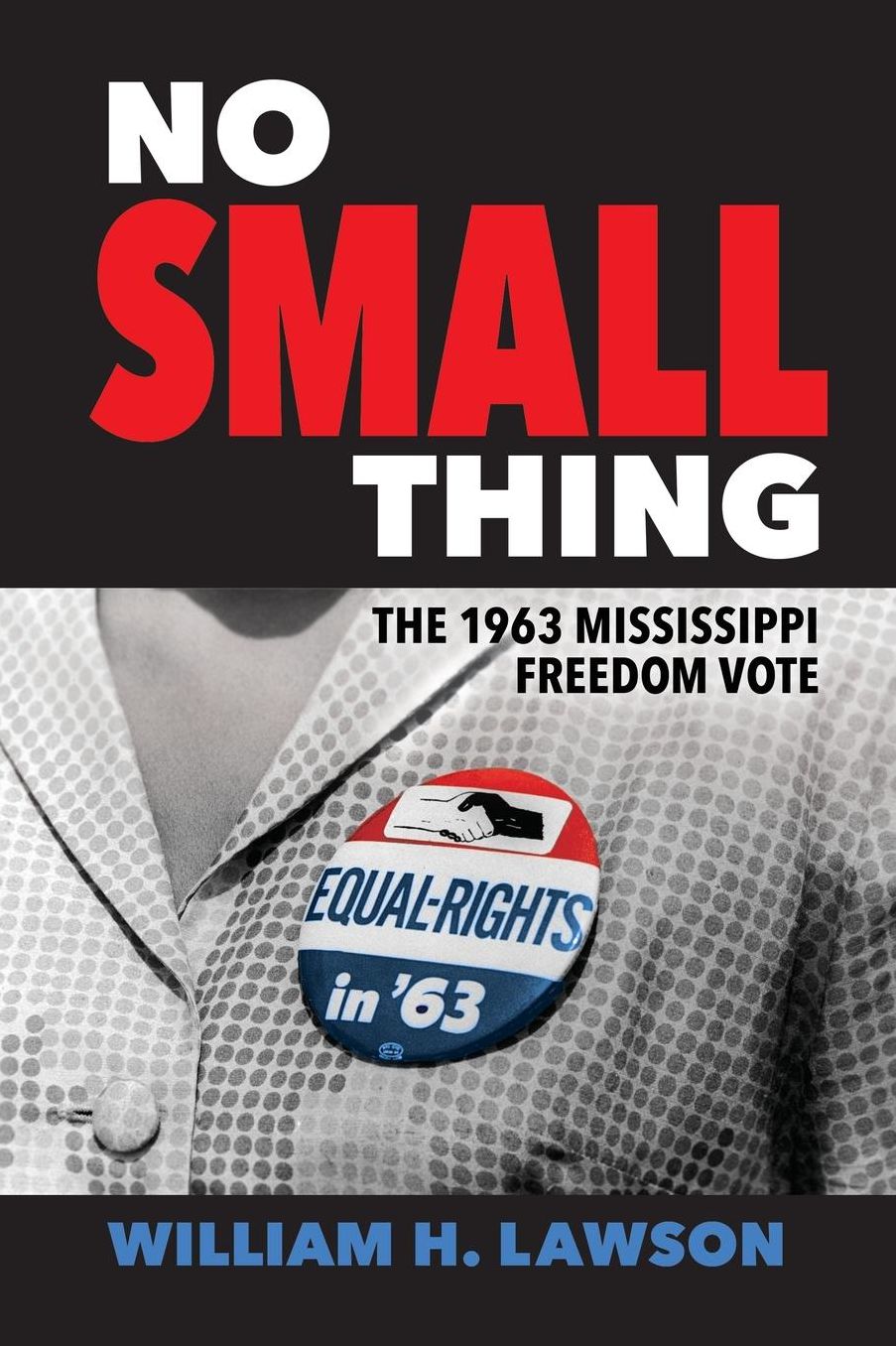 No Small Thing: The 1963 Mississippi Freedom Vote