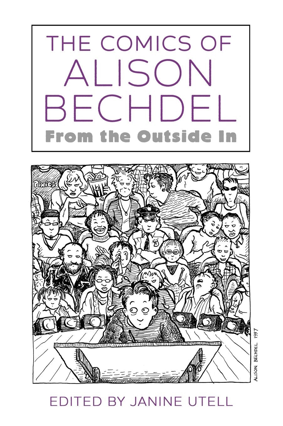 The Comics of Alison Bechdel : From the Outside in
