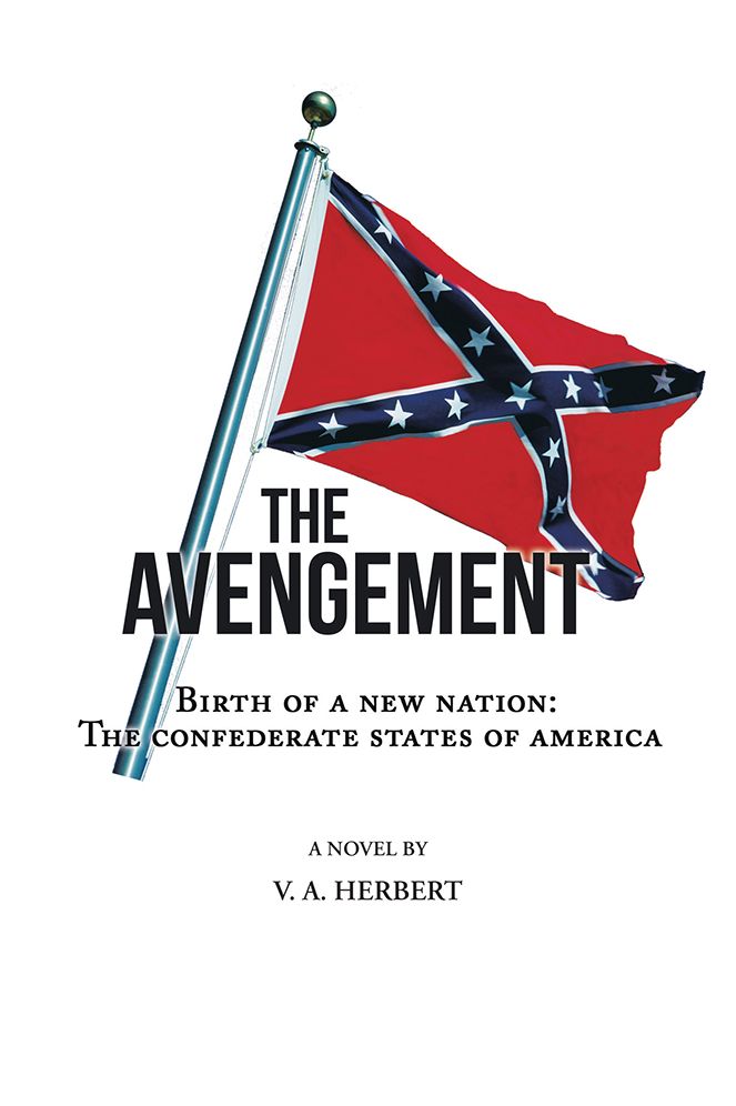 The Avengement: Birth of a new nation: The confederate states of america