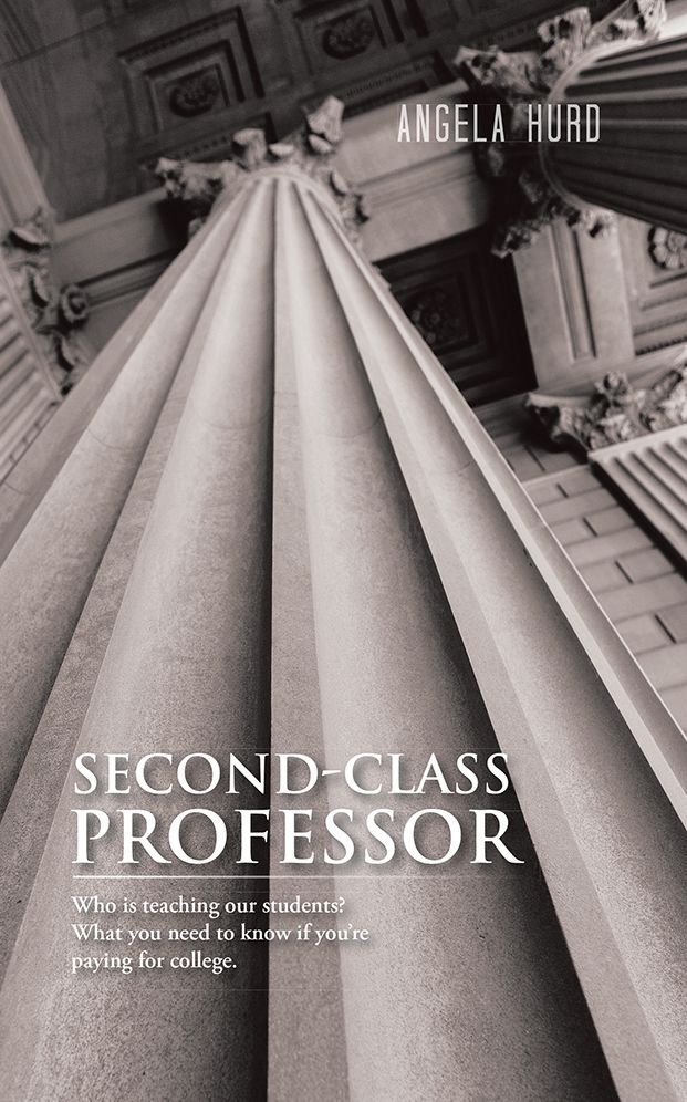 Second-Class Professor: Who is teaching our students? What you need to know if you're paying for college.