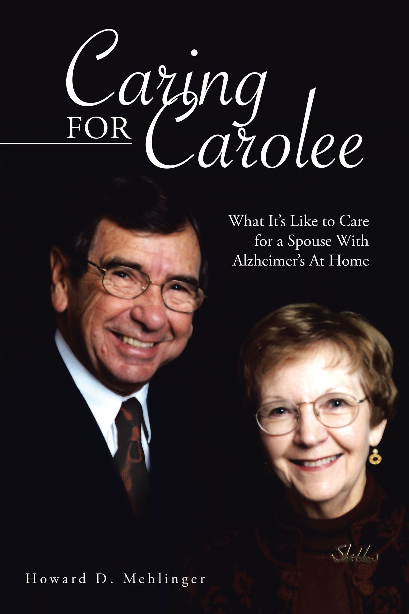 Caring for Carolee: What It's Like to Care for a Spouse With Alzheimer's At Home