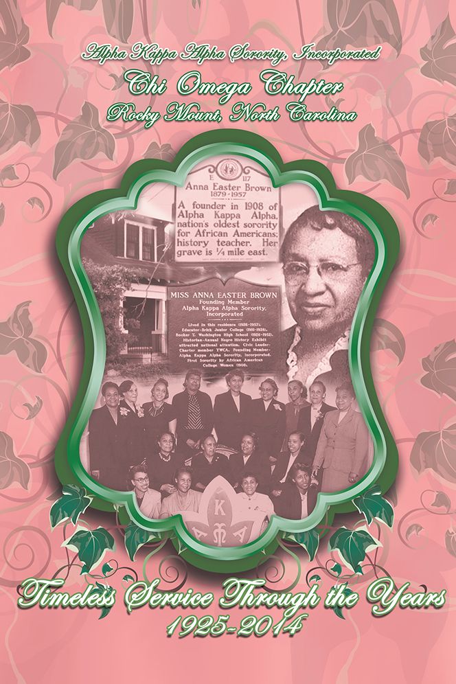 Alpha Kappa Alpha Sorority, Incorporated Chi Omega Chapter Timeless Service Through the Years 1925-2014